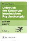 Lehrbuch der Katathym-imaginativen Psychotherapie. Grundstufe, Mittelstufe, Oberstufe.