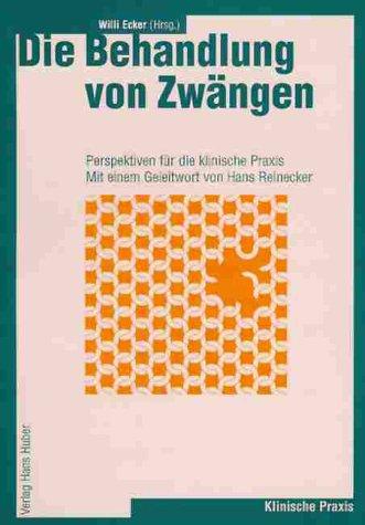 Die Behandlung von Zwängen. Perspektiven für die klinische Praxis