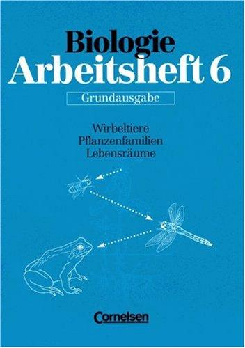Biologie, Arbeitshefte für Realschulen und Gymnasien, Klasse 6