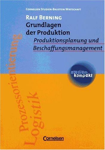 Grundlagen der Produktion. Produktionsplanung und Beschaffungsmanagement