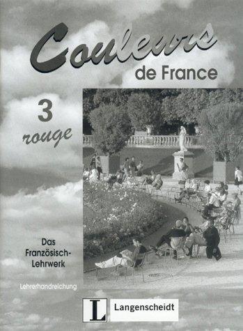 Couleurs de France 3. Rouge. Lehrerhandreichungen. Das Französisch- Lehrwerk.