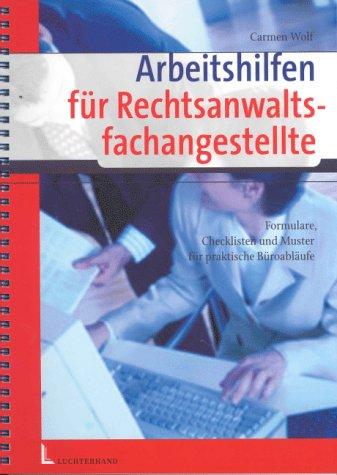 Arbeitshilfen für Rechtsanwaltsfachangestellte. Formulare, Checklisten und Muster für praktische Büroabläufe