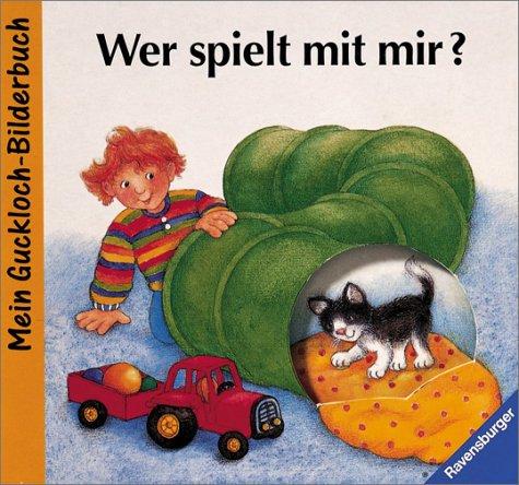 Wer spielt mit mir? Mein Guckloch- Bilderbuch