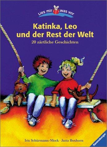 Lies mir was vor. Katinka, Leo und der Rest der Welt. 20 zärtliche Geschichten