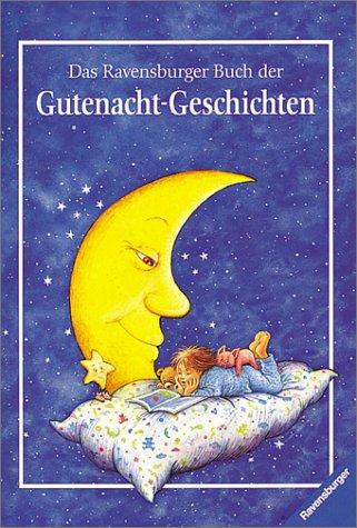 Das Ravensburger Buch der Gutenacht- Geschichten.