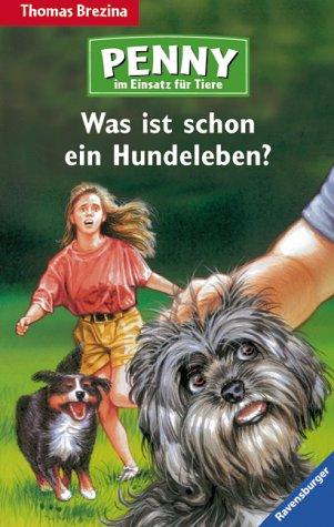 Penny 01. Was ist schon ein Hundeleben? Im Einsatz für Tiere.