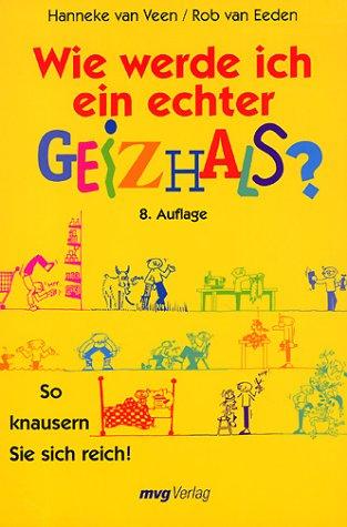 Wie werde ich ein echter Geizhals? So knausern Sie sich reich.