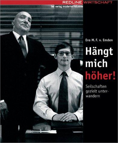 Hängt mich höher. Seilschaften gezielt unterwandern