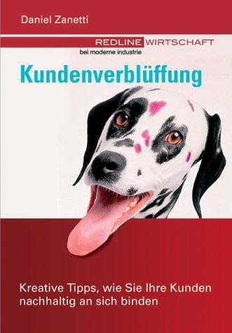 Kundenverblüffung. Kreative Tipps, wie Sie ihre Kunden nachhaltig an sich binden