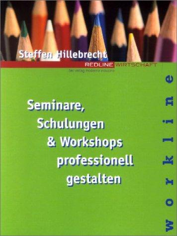 Seminar, Schulungen und Workshops professionell gestalten