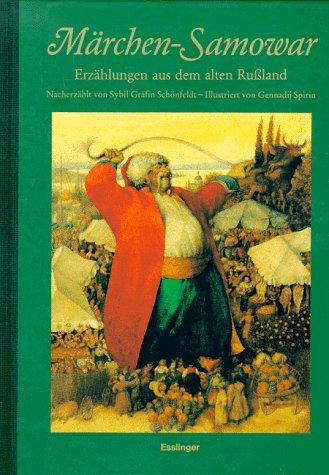 Märchen- Samowar. Erzählungen aus dem alten Rußland