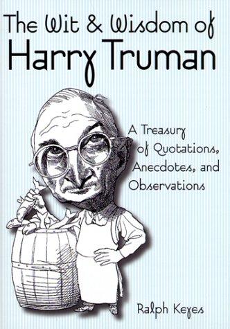 The Wit & Wisdom of Harry S. Truman