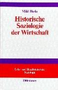 Historische Soziologie der Wirtschaft. Wirtschaft und Wirtschaftsdenken in Geschichte und Gegenwart