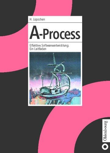 A- Process. Effektive Softwareentwicklung. Ein Leitfaden