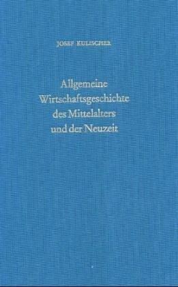 Allgemeine Wirtschaftsgeschichte des Mittelalters und der Neuzeit, 2 Bde