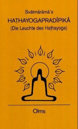 Hathayogapradipika. (Die Leuchte des Hathayoga)