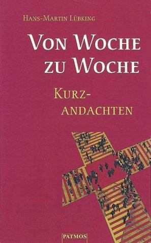 Von Woche zu Woche. Kurzandachten