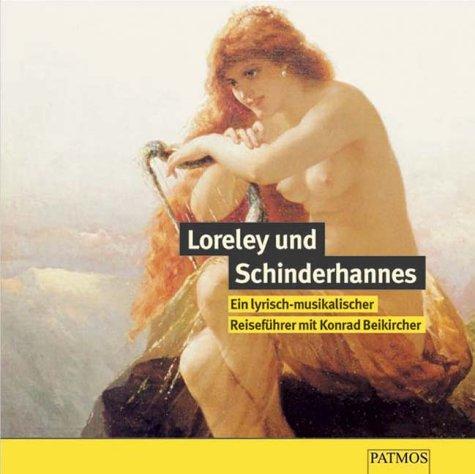 Loreley und Schinderhannes. CD. Ein lyrisch-musikalischer Reiseführer