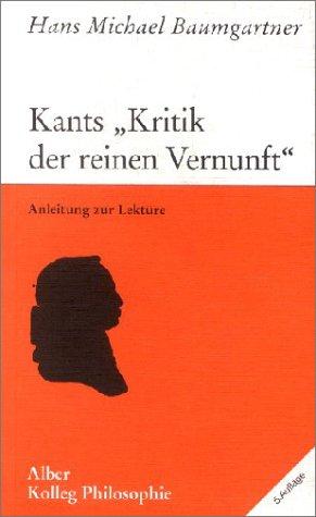 Kants' Kritik der reinen Vernunft'. Anleitung zur Lektüre