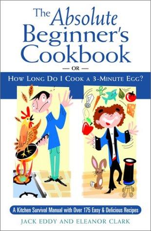 The absolute beginner's cookbook, or, How long do I cook a 3-minute egg?