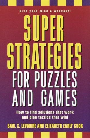 Super strategies for puzzles and games