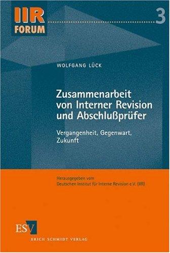 Zusammenarbeit von Interner Revision und Abschlussprüfer. Vergangenheit, Gegenwart, Zukunft