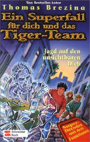 Ein Superfall für dich und das Tiger-Team, Bd.8, Jagd auf den unsichtbaren Dieb