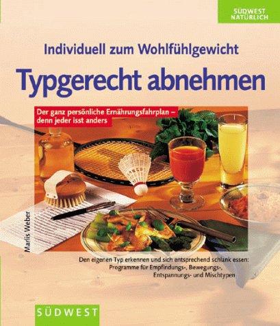 Individuell zum Wohlfühlgewicht. Typgerecht abnehmen