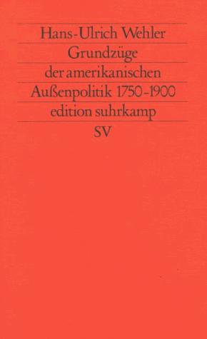 Grundzüge der amerikanischen Außenpolitik 1750-1900