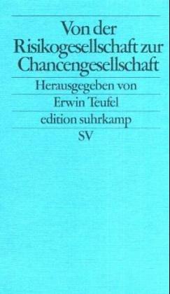 Von Der Risikogesellschaft Zur Chancengesellschaft