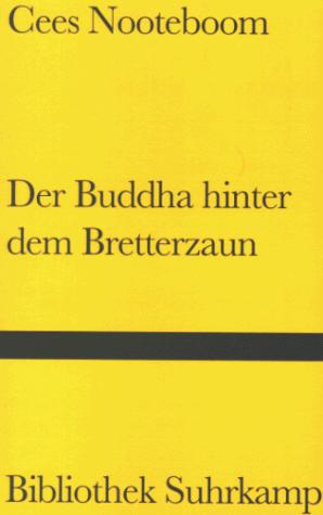 Der Buddha hinter dem Bretterzaun. Eine Erzählung