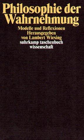 Philosophie der Wahrnehmung. Modelle und Reflexionen