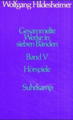 Gesammelte Werke, 7 Bde., Bd.5, Hörspiele