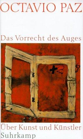 Das Vorrecht des Auges. Über Kunst und Künstler