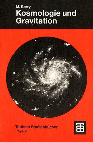 Kosmologie und Gravitation. Eine Einführung