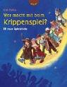 Wer macht mit beim Krippenspiel? Elf neue Spielstücke.