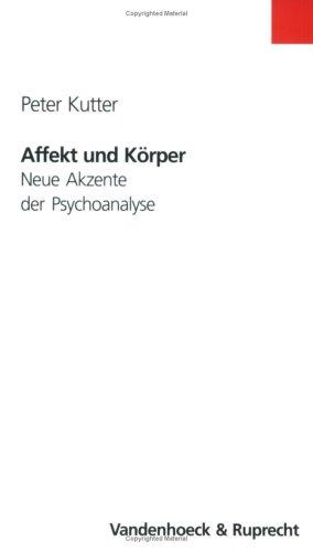 Affekt und Körper. Neue Akzente der Psychoanalyse