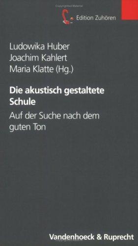 Die akustisch gestaltete Schule. Sonderausgabe. Auf der Suche nach dem guten Ton