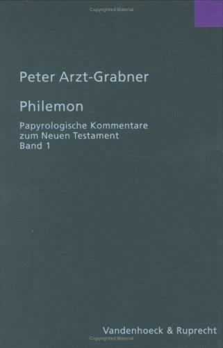 Papyrologische Kommentare zum Neuen Testament, Bd.1, Philemon