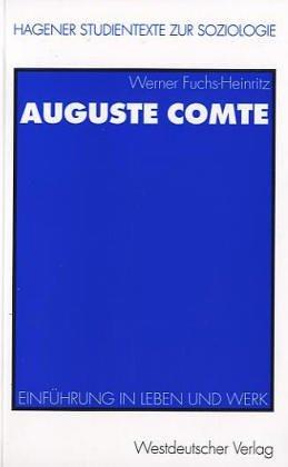Auguste Comte. Einführung in Leben und Werk 1