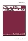Werte und Kriminalität. Konzeption einer allgemeinen Kriminalitätstheorie