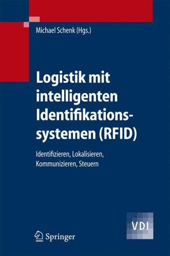 Logistik mit intelligenten Identifikationssystemen (RFID), Identifizieren, Lokalisieren, Kommunizieren, Steuern