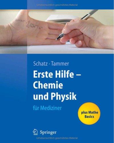 Erste Hilfe - Physik und Chemie fu r Mediziner