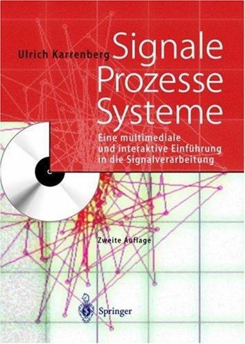 Signale - Prozesse - Systeme. Eine multimediale und interaktive Einführung in die Signalverarbeitung