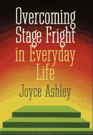 Overcoming stage fright in everyday life