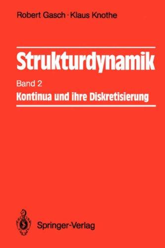 Strukturdynamik II. Kontinua und Ihre Diskretisierung