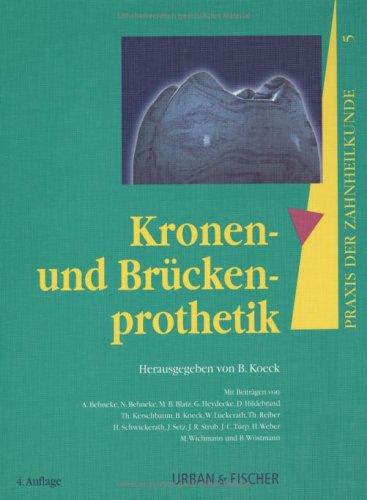 Praxis der Zahnheilkunde, 14 Bde. in 16 Tl.-Bdn., Bd.5, Kronenprothetik und Brückenprothetik