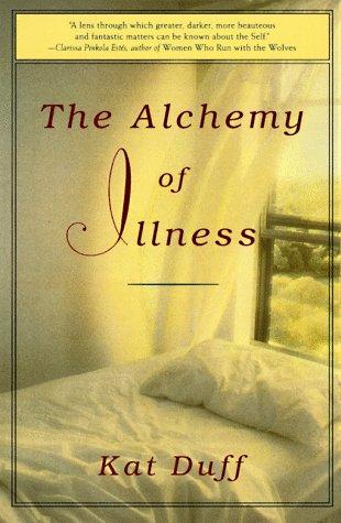 The alchemy of illness