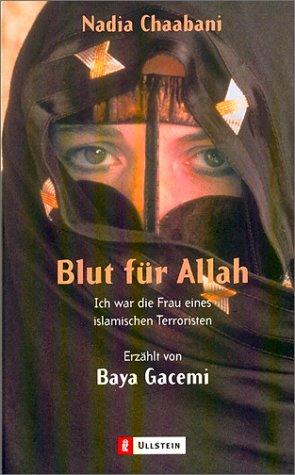 Blut für Allah. Ich war die Frau eines islamischen Terroristen