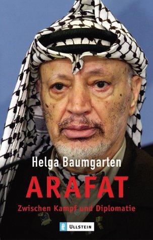 Arafat. Zwischen Kampf und Diplomatie